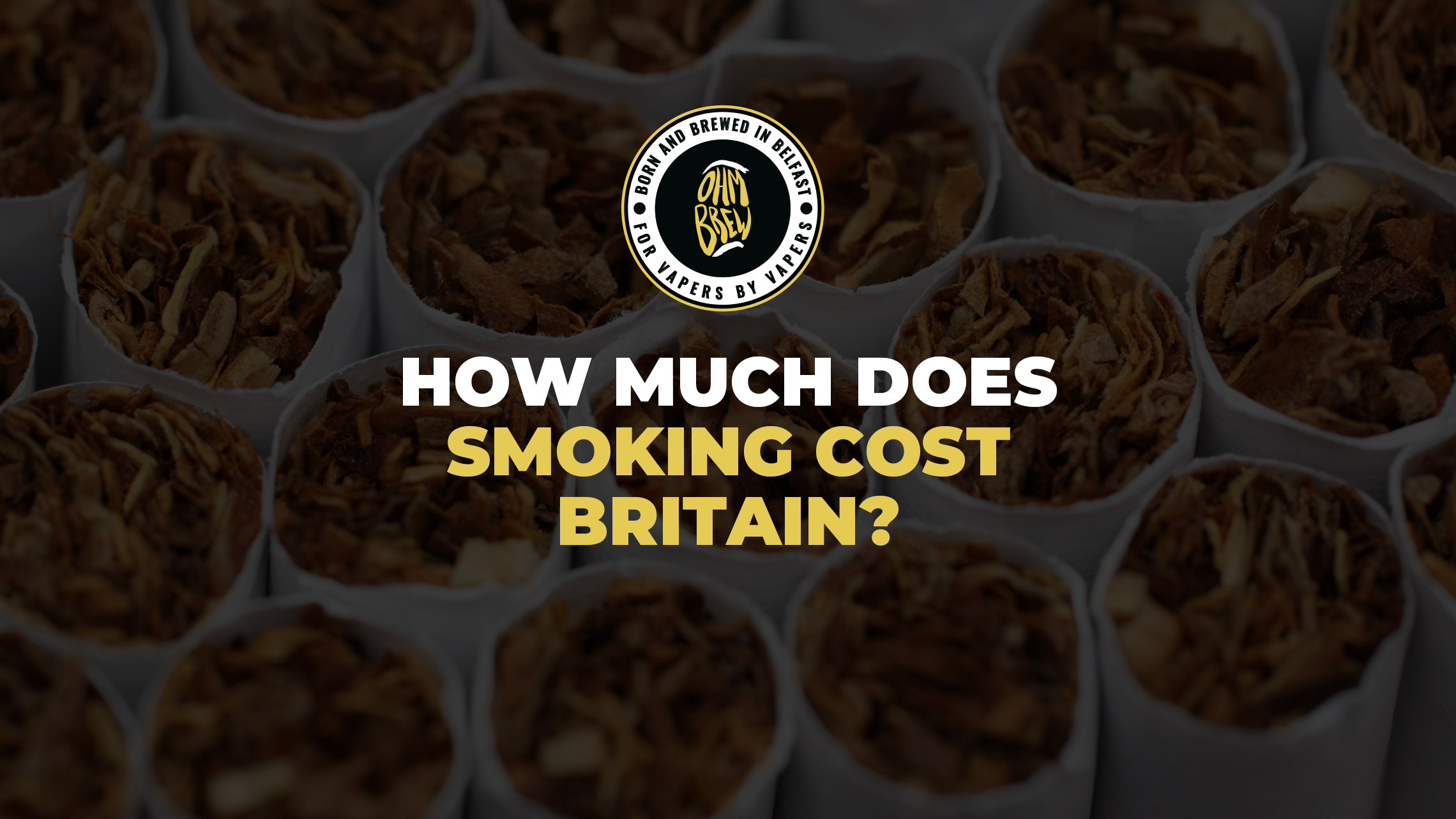 Ohm Brew How much does smoking cost Britain - blog title